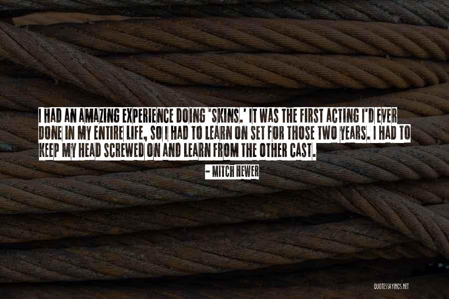 An Amazing Life Quotes By Mitch Hewer An Amazing Life Quotes By Mitch Hewer