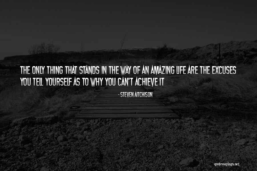 An Amazing Life Quotes By Steven Aitchison An Amazing Life Quotes By Steven Aitchison
