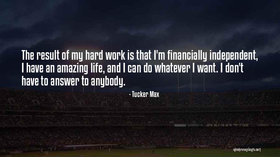 An Amazing Life Quotes By Tucker Max An Amazing Life Quotes By Tucker Max