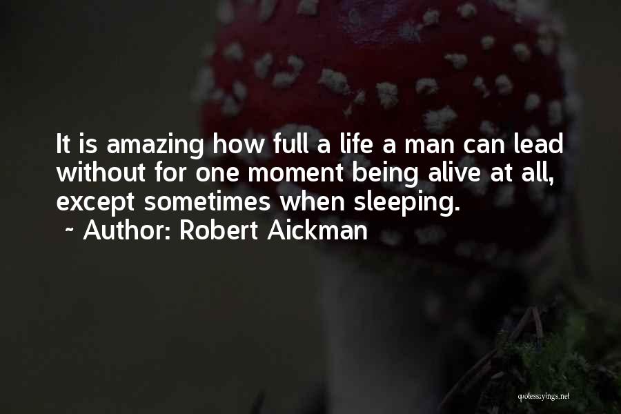 An Amazing Man In Your Life Quotes By Robert Aickman