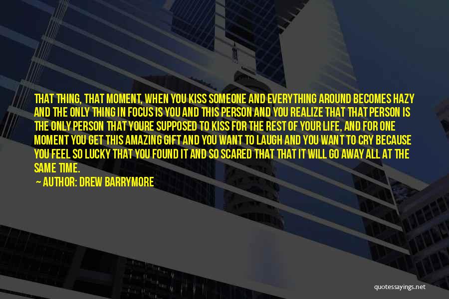 An Amazing Person In Your Life Quotes By Drew Barrymore