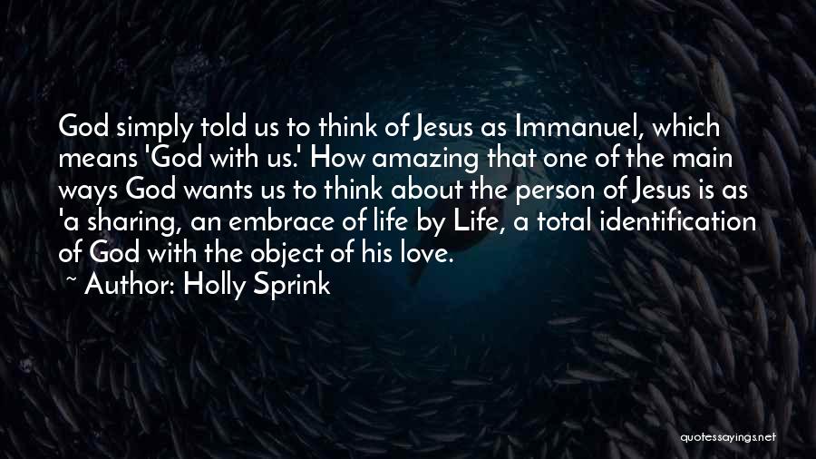 An Amazing Person In Your Life Quotes By Holly Sprink