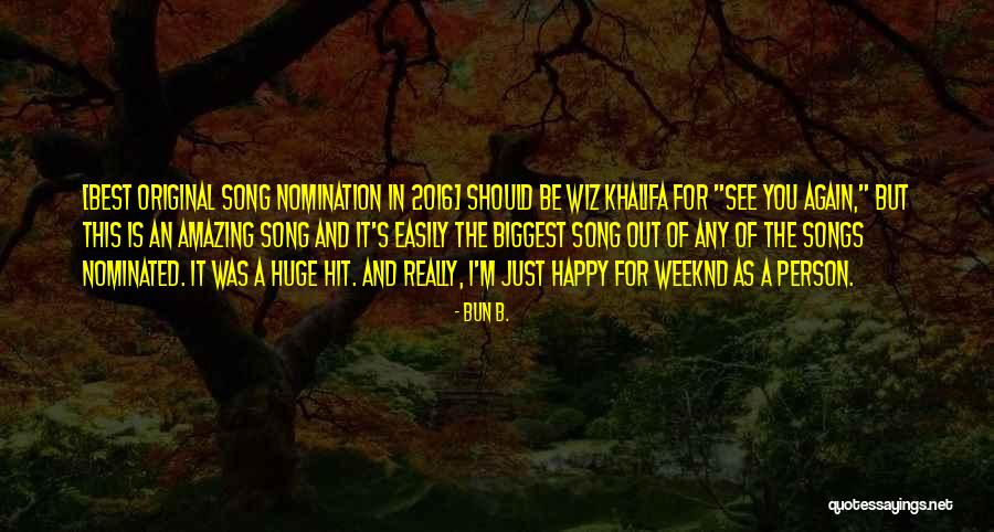 An Amazing Person Quotes By Bun B. An Amazing Person Quotes By Bun B.