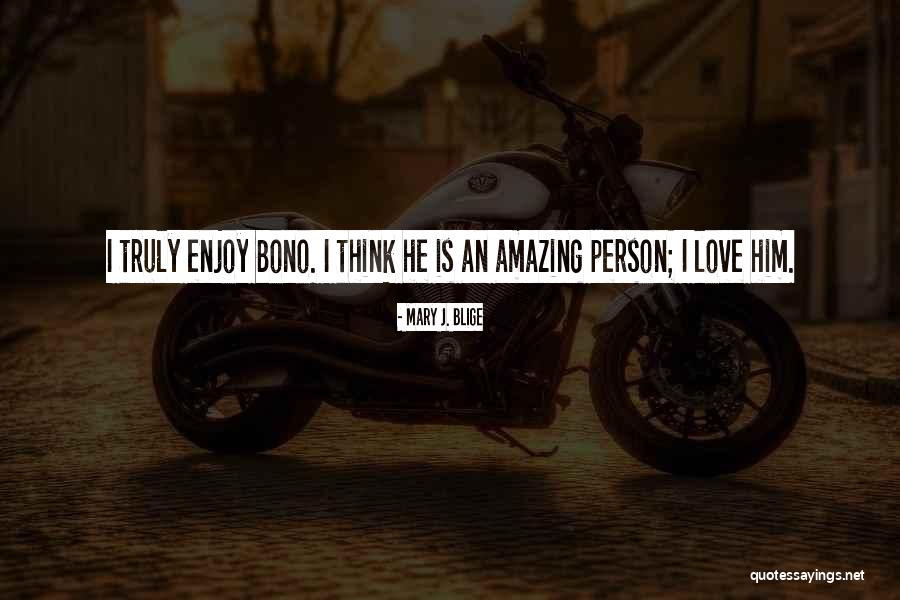 An Amazing Person Quotes By Mary J. Blige An Amazing Person Quotes By Mary J. Blige