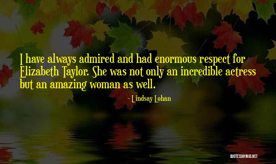 An Amazing Woman Quotes By Lindsay Lohan