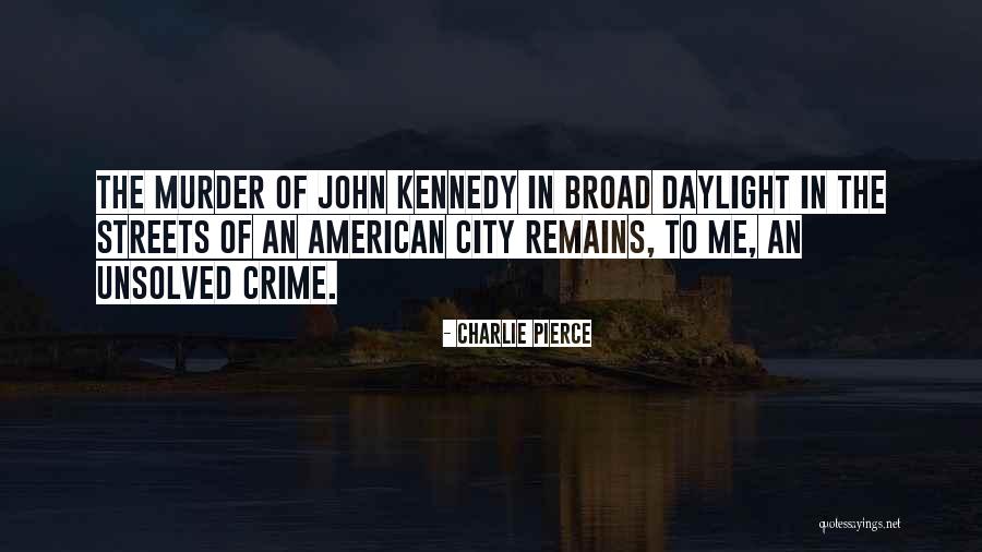 An American Crime Quotes By Charlie Pierce An American Crime Quotes By Charlie Pierce