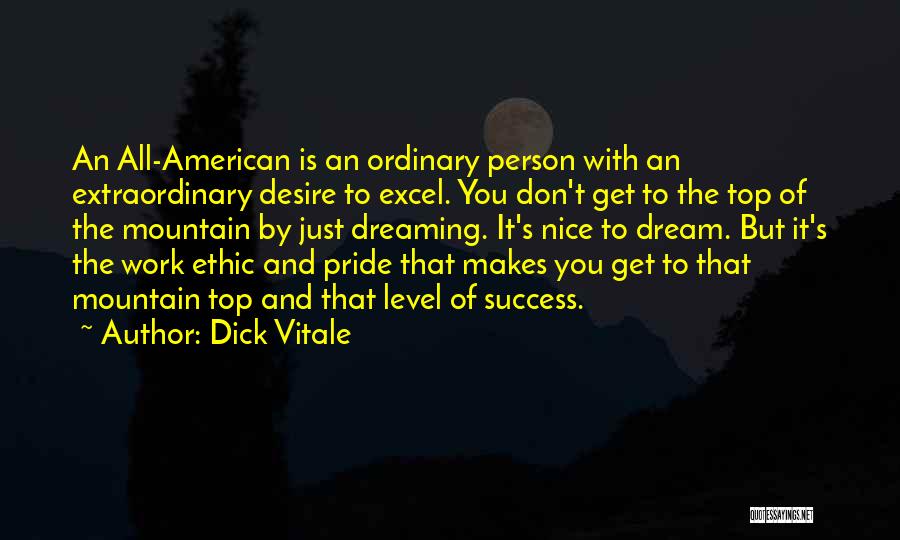 An American Dream Quotes By Dick Vitale