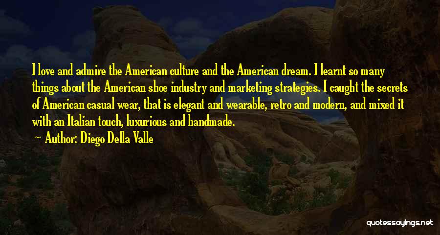An American Dream Quotes By Diego Della Valle