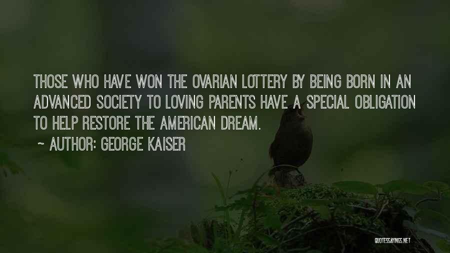 An American Dream Quotes By George Kaiser