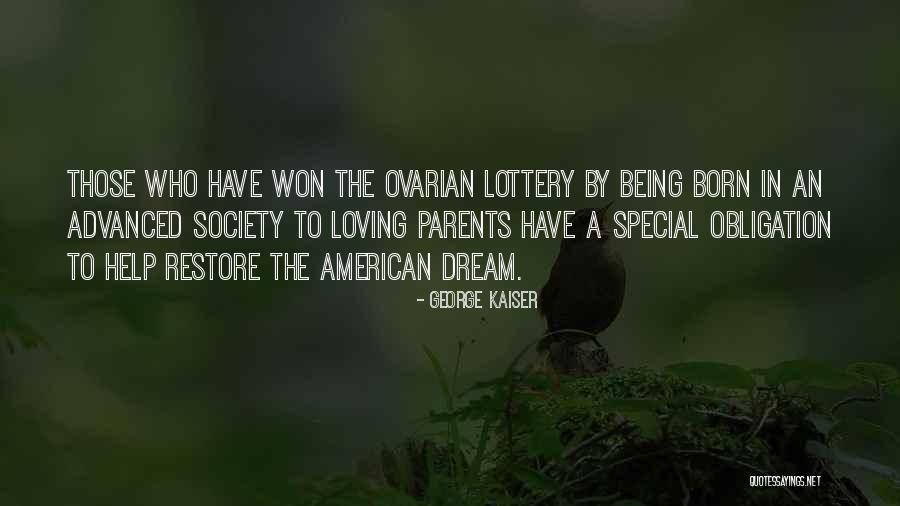 An American Dream Quotes By George Kaiser