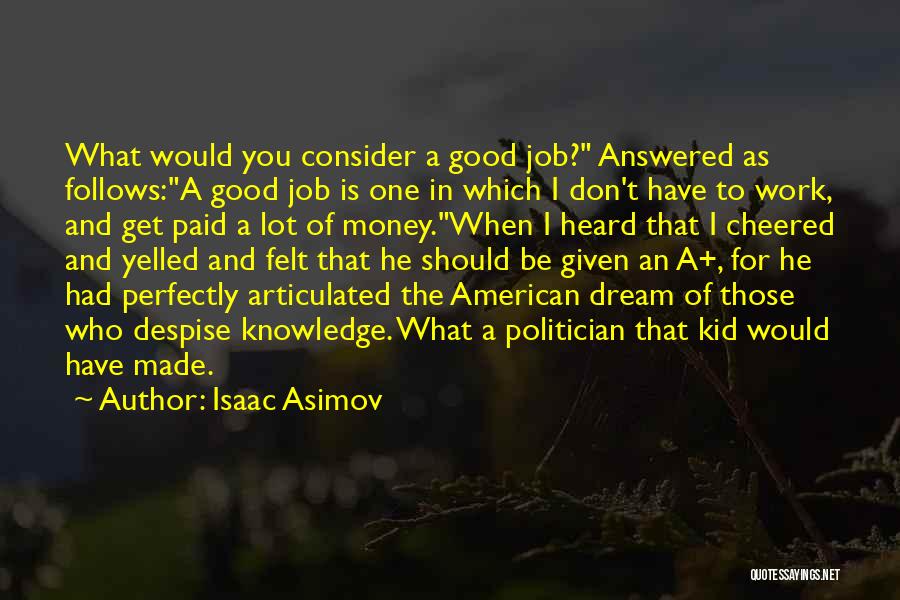 An American Dream Quotes By Isaac Asimov