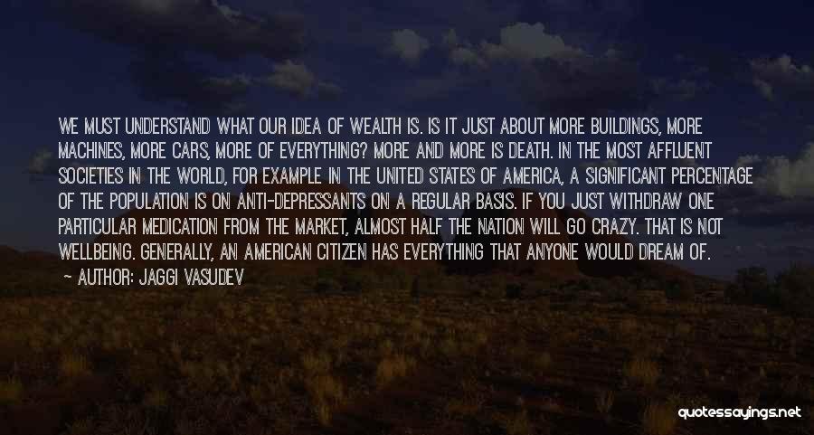 An American Dream Quotes By Jaggi Vasudev