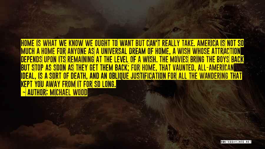 An American Dream Quotes By Michael Wood