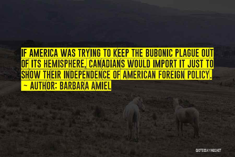 An American Plague Quotes By Barbara Amiel