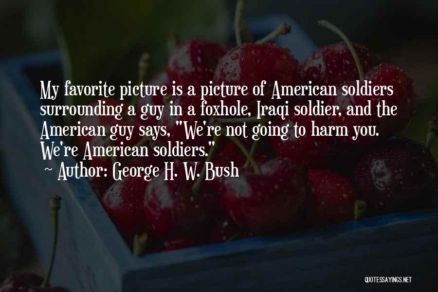 An American Soldier Quotes By George H. W. Bush