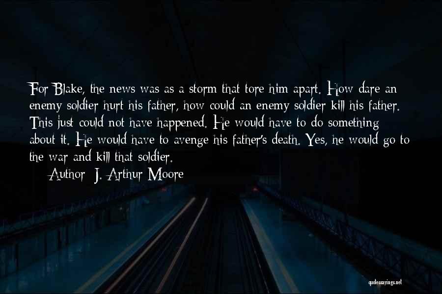 An American Soldier Quotes By J. Arthur Moore