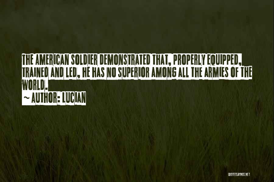 An American Soldier Quotes By Lucian