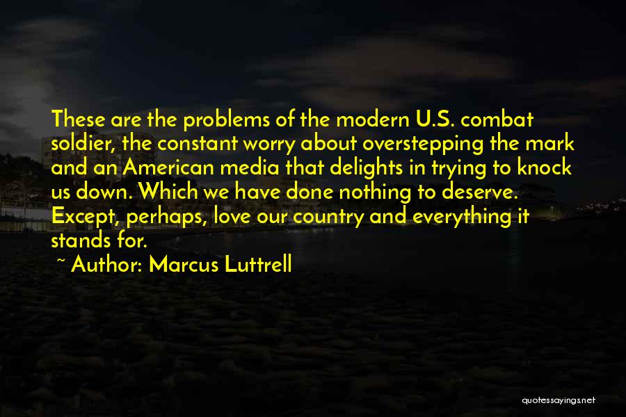 An American Soldier Quotes By Marcus Luttrell