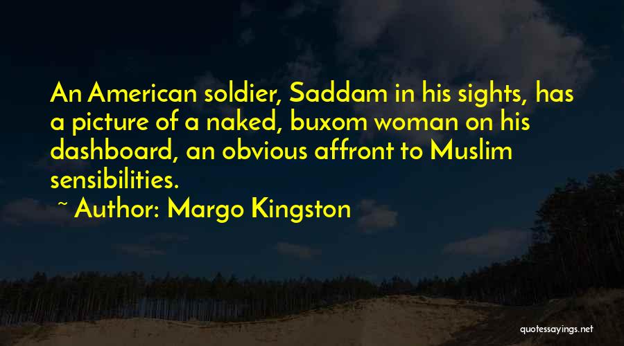 An American Soldier Quotes By Margo Kingston