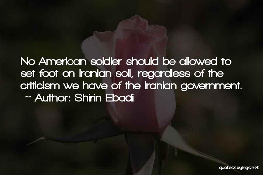 An American Soldier Quotes By Shirin Ebadi