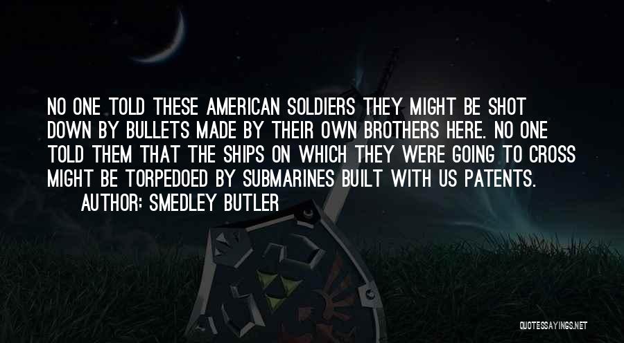 An American Soldier Quotes By Smedley Butler