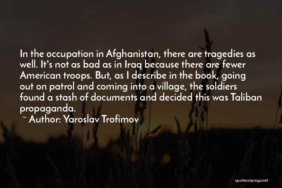 An American Soldier Quotes By Yaroslav Trofimov