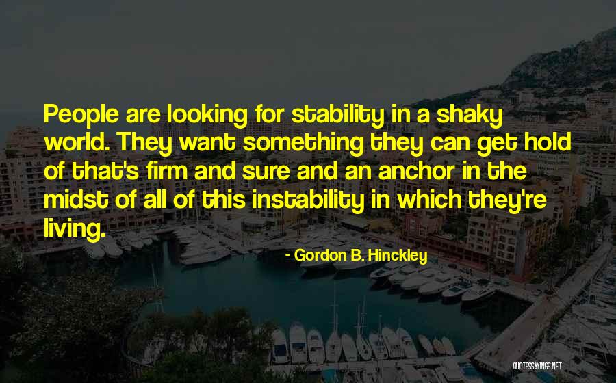 An Anchor Quotes By Gordon B. Hinckley An Anchor Quotes By Gordon B. Hinckley