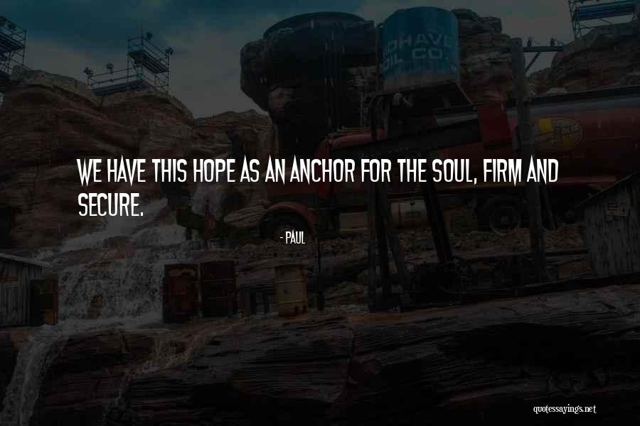 An Anchor Quotes By Paul An Anchor Quotes By Paul