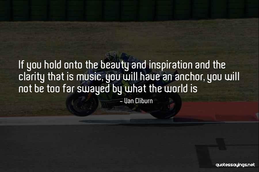An Anchor Quotes By Van Cliburn An Anchor Quotes By Van Cliburn