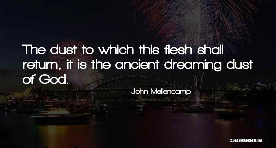 An Ancient Dream Quotes By John Mellencamp An Ancient Dream Quotes By John Mellencamp