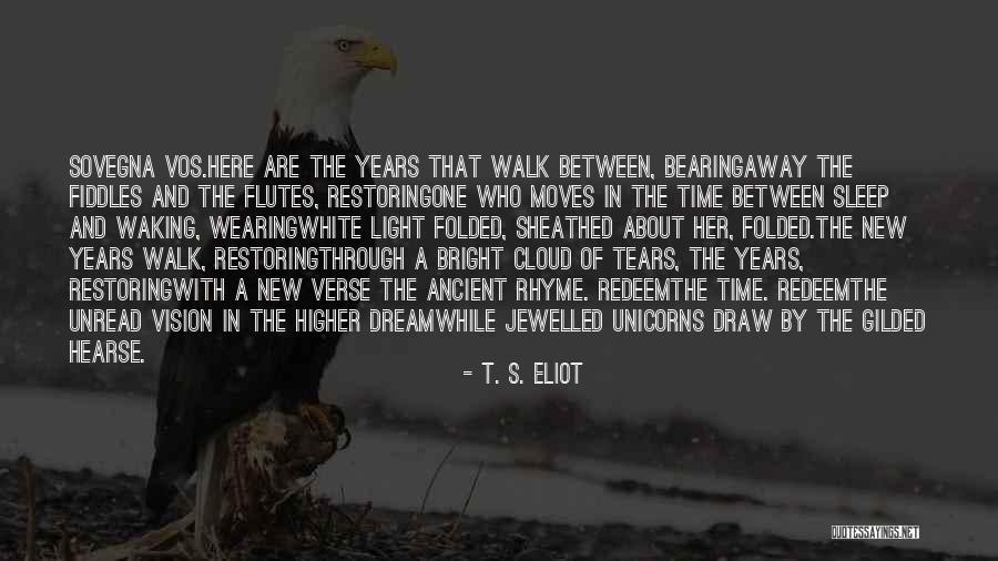An Ancient Dream Quotes By T. S. Eliot An Ancient Dream Quotes By T. S. Eliot