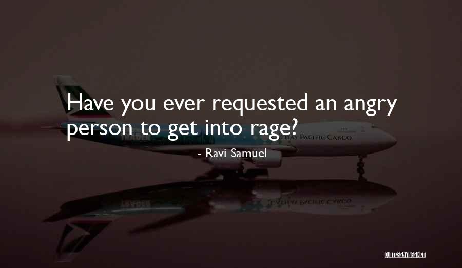 An Angry Person Quotes By Ravi Samuel An Angry Person Quotes By Ravi Samuel