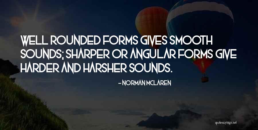 An Angular Quotes By Norman McLaren An Angular Quotes By Norman McLaren