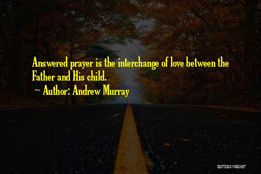 An Answered Prayer Quotes By Andrew Murray