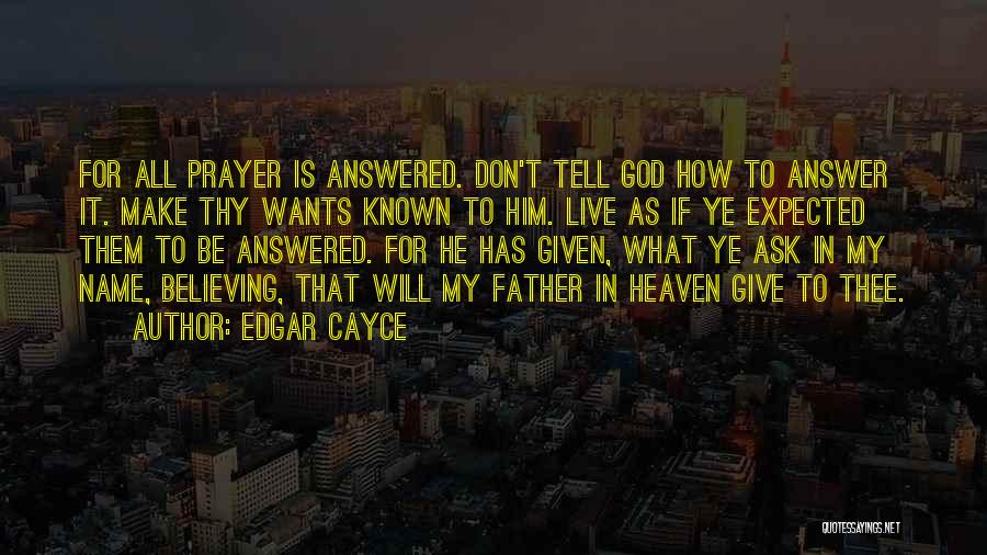 An Answered Prayer Quotes By Edgar Cayce