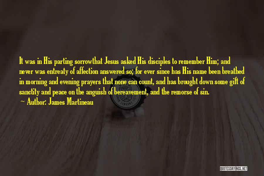 An Answered Prayer Quotes By James Martineau