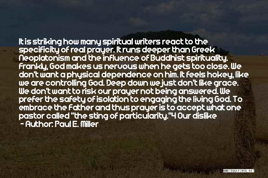 An Answered Prayer Quotes By Paul E. Miller