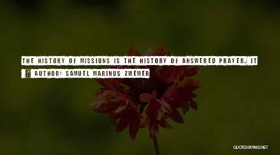An Answered Prayer Quotes By Samuel Marinus Zwemer