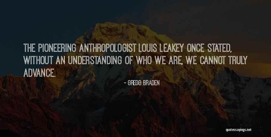 An Anthropologist Quotes By Gregg Braden An Anthropologist Quotes By Gregg Braden