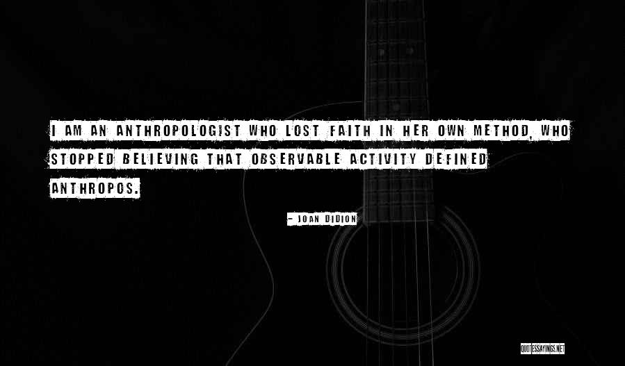 An Anthropologist Quotes By Joan Didion An Anthropologist Quotes By Joan Didion