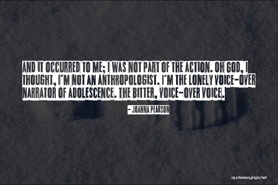 An Anthropologist Quotes By Joanna Pearson An Anthropologist Quotes By Joanna Pearson
