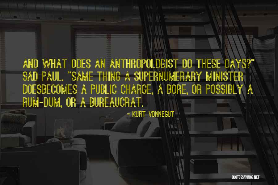 An Anthropologist Quotes By Kurt Vonnegut An Anthropologist Quotes By Kurt Vonnegut