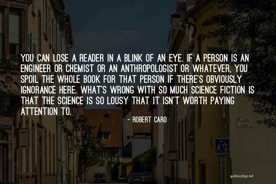 An Anthropologist Quotes By Robert Caro An Anthropologist Quotes By Robert Caro