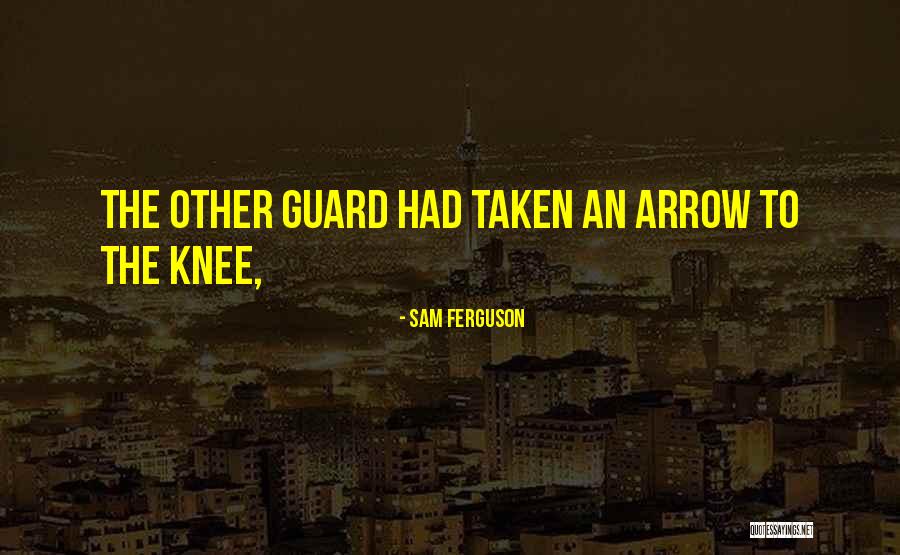 An Arrow Quotes By Sam Ferguson An Arrow Quotes By Sam Ferguson