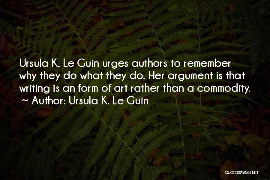 An Art Quotes By Ursula K. Le Guin