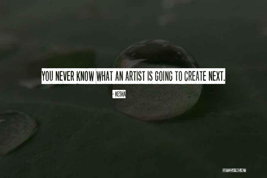 An Artist Quotes By Kesha An Artist Quotes By Kesha
