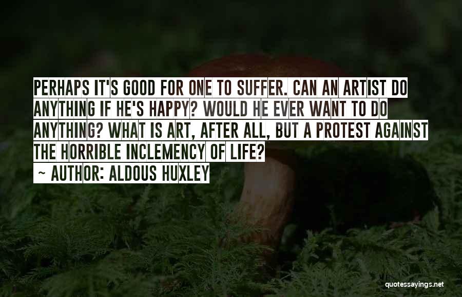 An Artist's Life Quotes By Aldous Huxley