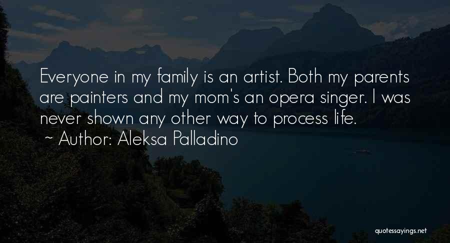 An Artist's Life Quotes By Aleksa Palladino