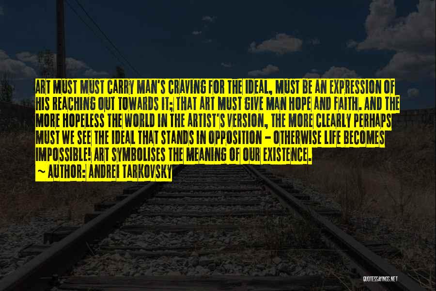 An Artist's Life Quotes By Andrei Tarkovsky