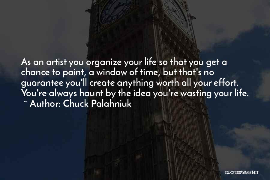 An Artist's Life Quotes By Chuck Palahniuk